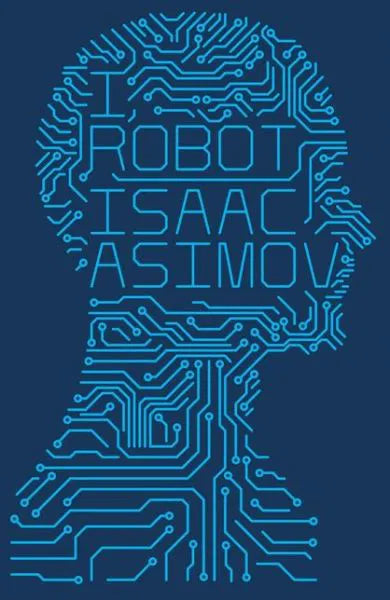 I, Robot by Isaac Asimov