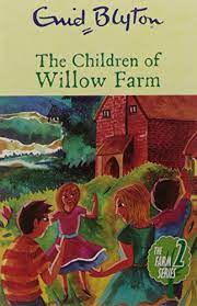The Children of Willow Farm by Enid Blyton