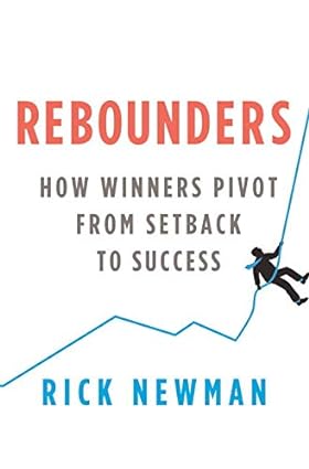 Rebounders: how winners pivot from setback to success [hardcover] [rare books]