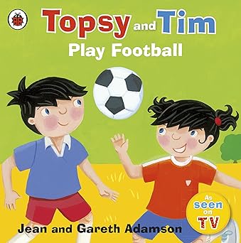 Topsy and Tim : Play Football