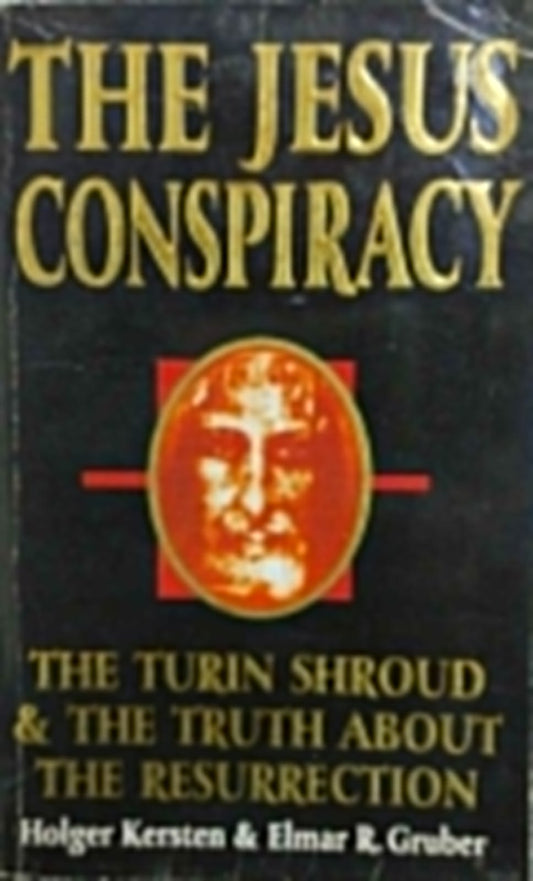 The jesus conspiracy: turin shroud and the truth about the resurrection [rare books]