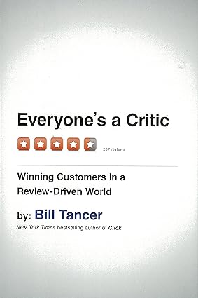 Everyone's a critic: winning customers in a review-driven world [hardcover]
