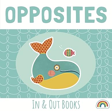 Opposite in & out book [Board book]