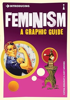 Introducing feminism: a graphic guide (graphic guides) [rare books]