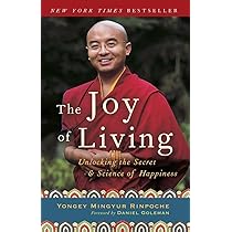 The Joy of Living: Unlocking the Secret and Science of Happiness