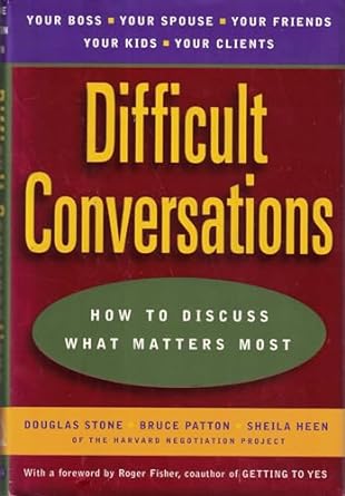 Difficult Conversations: How to Discuss What Matters Most [Hardcover] [RARE BOOK]