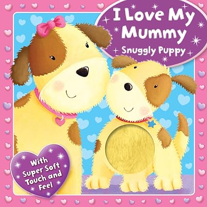 I love my mummy - snuggly puppy [hardcover] [board book]