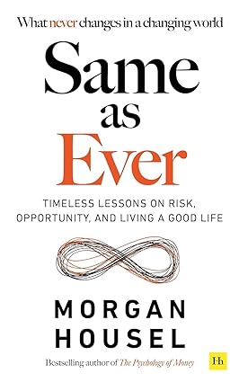 Same as Ever by Morgan Housel [Premium Books]