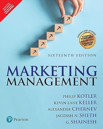 Marketing management by Jagdish n. sheth| Philip Kotler| Kevin lane keller| Alexander Chernev| G. Shainesh