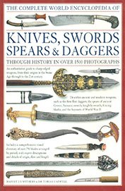 The Complete World Encyclopedia Of Knives ,Swords,Spears & Daggers by Tobias Capwell | Harvey Js Withers [rare books]
