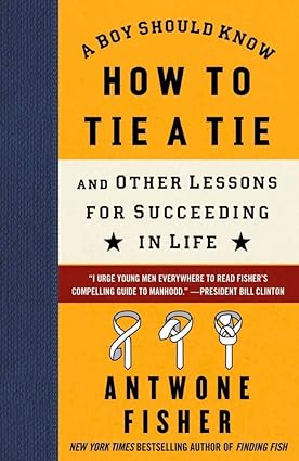 A boy should know how to tie a tie [hardcover]