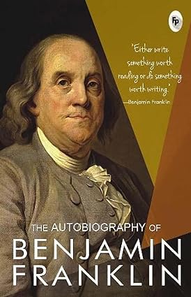 The autobiography of benjamin franklin