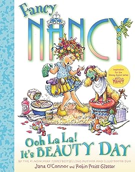 Fancy Nancy: Ooh La La! It's Beauty Day