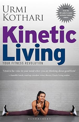 Kinetic Living: Your Fitness Revolution by Urmi Kothari [Premium Books]