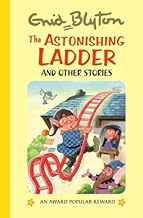 The astonishing ladder and other stories by Enid Blyton [hardcover]