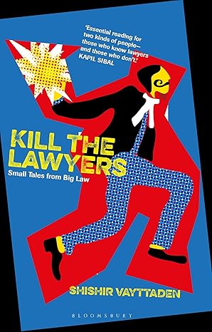 Kill the Lawyers by Shishir Vayttaden [Premium Books]