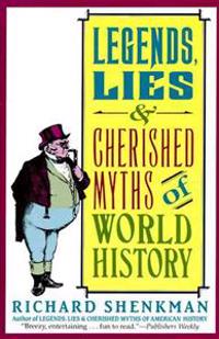 Legends, Lies & Cherished Myths of World History [RARE BOOKS]