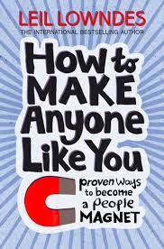 How To Make Anyone Like You by Leil Lowndes