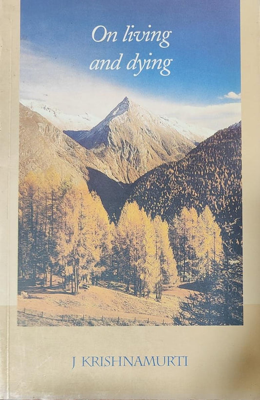 On Living And Dying by J Krishnamurti