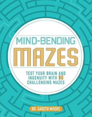 Mind-bending Mazes: Test Your Brain and Ingenuity With 80 Challenging Mazes by Parragon Books Ltd [Premium Books]