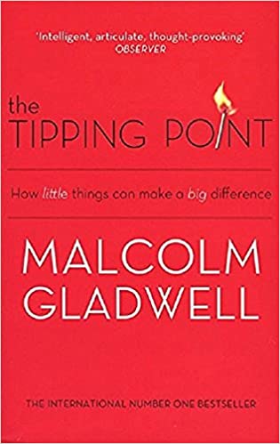 The tipping point: how little things can make a big difference by Malcolm Gladwell