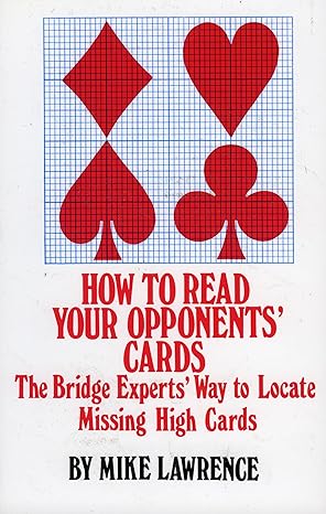 How to Read Your Opponents Cards: The Bridge Experts' Way to Locate Missing High Cards by Mike Lawrence [rare books]