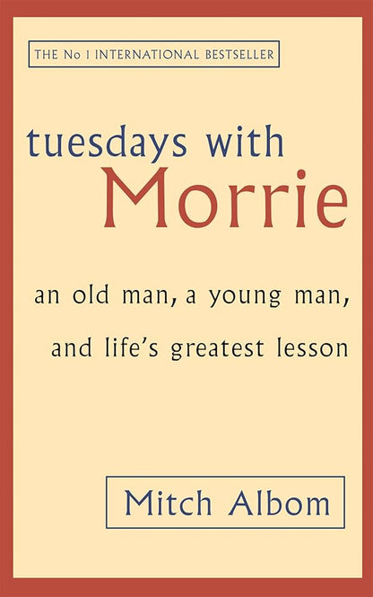Tuesdays With Morrie by Mitch Albom