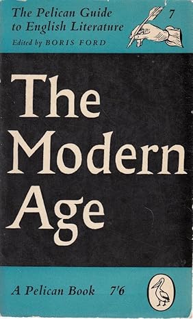 The Modern Age (The Pelican Guide to English Literature, Vol. 7) by Boris Ford [rare books]