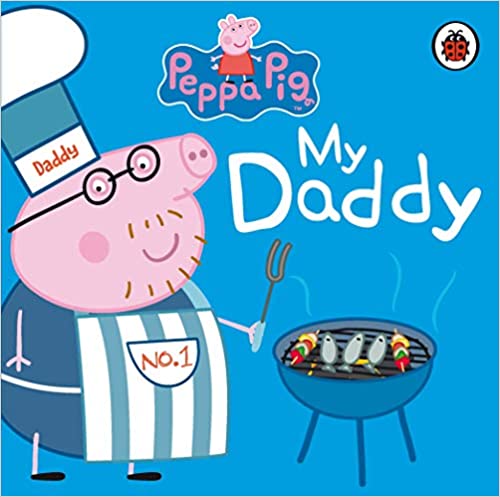 Peppa Pig: My Daddy [BOARD BOOK]