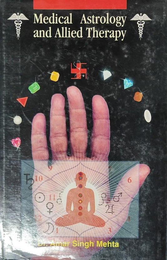 Medical Astrology and Allied Therapy by Dr Amar Singh Mehta [Hardcover] [rare books]