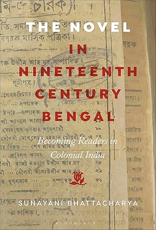 The Novel in Nineteenth-Century Bengal by Sunayani Bhattacharya [Hardcover] [Premium Books]