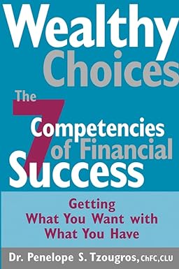 Wealthy Choices: The Seven Competencies of Financial Success [Hardcover] [RARE BOOK]
