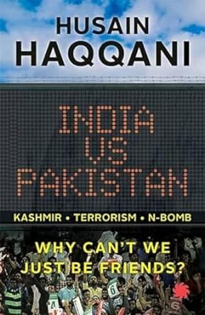 India Vs Pakistan by Husain Haqqani