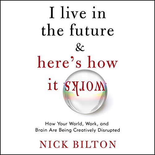 I Live in the Future & Here's How It Works[Hardcover] [Rare books]