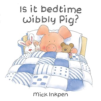 Is it bedtime Wibbly Pig?