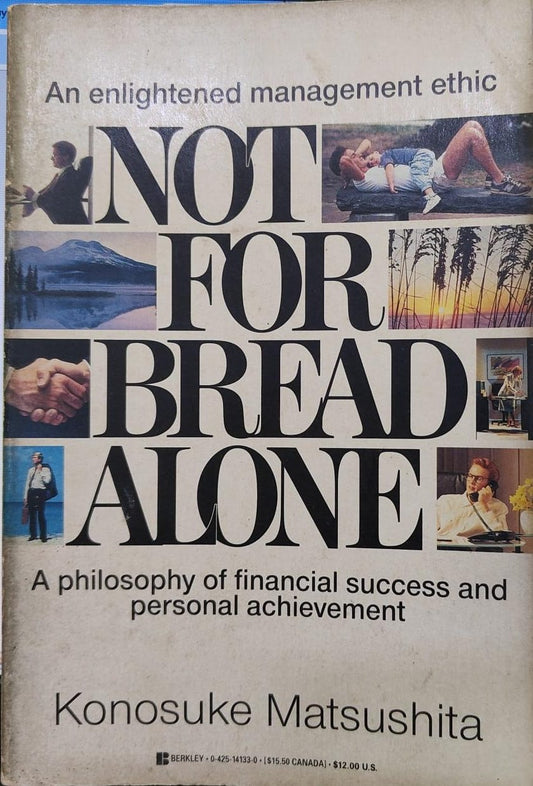 Not for Bread Alone by Matsushita Konosuke [rare books]