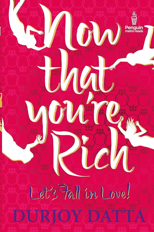 Now That You're Rich, Lets Fall In Love