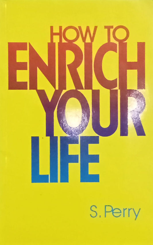 How To Enrich Your Life