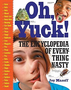 Oh Yuck: The Encyclopedia of Everything Nasty by Joy Masoff [rare books]