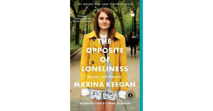 The Opposite of Loneliness by Marina Keegan [rare books]