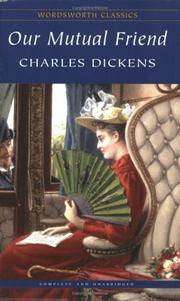 Our Mutual friend by Charles Dickens [wordsworth classics]