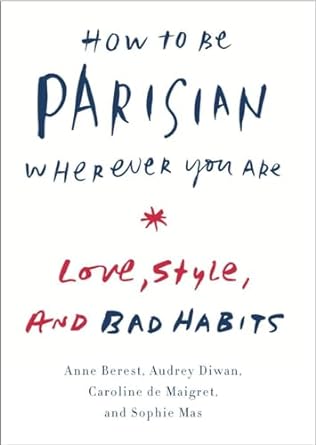 How to Be Parisian Wherever You Are [Hardcover] [Rare books]