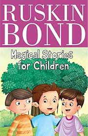 Ruskin bond - magical stories for children by Ruskin bond