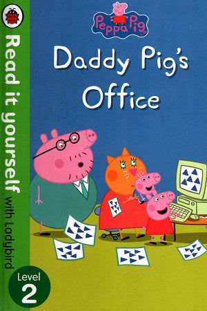 Peppa Pig: Daddy Pig's Office (Read it yourself with ladybird)