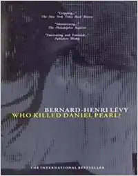 Who Killed Daniel Pearl? by Bernard-Henrilevy [Rare books]