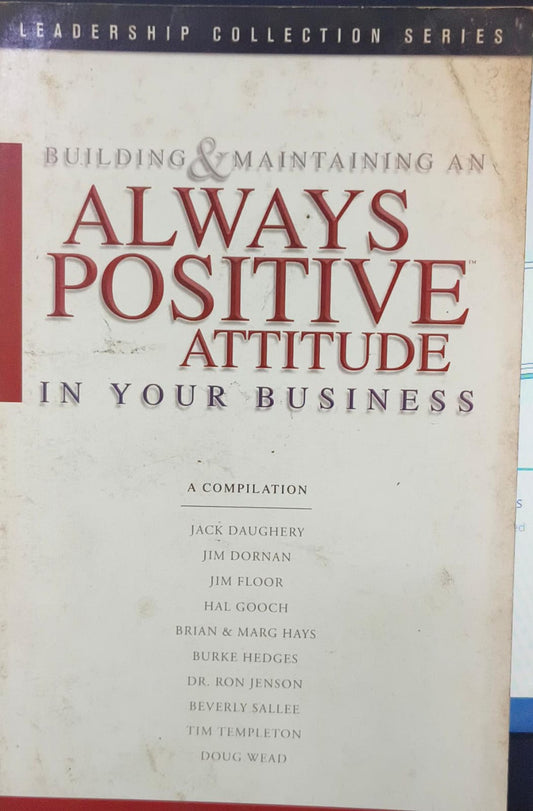 Building and Maintaining an Always Positive Attitude in Your Business
