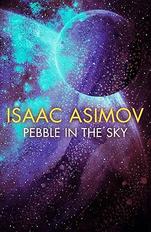 Pebble in the Sky by Isaac Asimov [Premium Books]