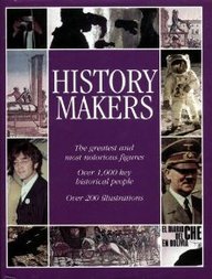 History Makers: The Greatest and Most Notorious Figures [Hardcover] [RARE BOOK]