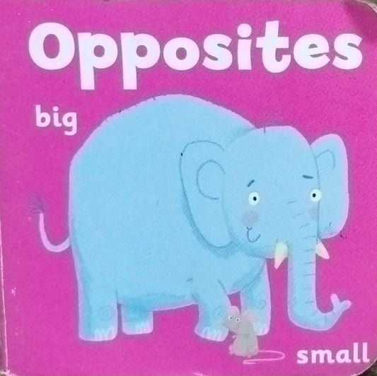 Opposites [palm size] [board book]