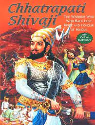 Chhatrapati Shivaji The Warrior Who Won Back Lost Pride And Honour Of Hindus